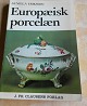 Antikkram præsenterer: Europæisk porcelæn af Gunilla Eriksson.Illustreret håndbog på 175 sider i fin stand.